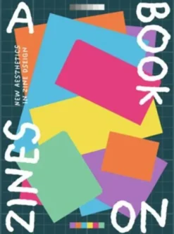 A book on zines : New Aesthetics in Zine Design /anglais