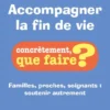 Accompagner la fin de vie