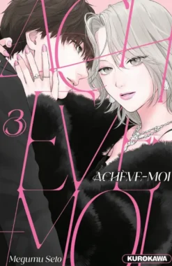 Achève-moi - tome 3