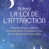Activez la loi de l'attraction - 28 protocoles pour pratiquer la manifestation consciente et créer une vie alignée avec vous-même