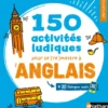150 activités ludiques pour se (re)mettre à l'anglais - Initiation (Voie express)