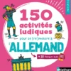 150 activités ludiques pour se (re)mettre à l'allemand - Initiation (Voie express)