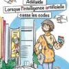 Adelaïde. Lorsque l'Intelligence Artificielle casse les codes