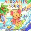 Adorables souris : coloriages doux et mignons