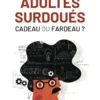 Adultes surdoués - Cadeau ou fardeau ? - 5ème édition
