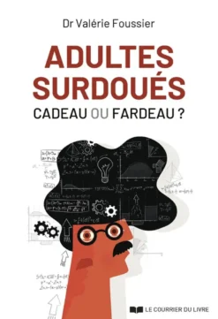 Adultes surdoués - Cadeau ou fardeau ? - 5ème édition