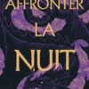 Affronter la nuit - Tome 1