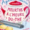 Agatha Raisin enquête 37 - Meurtre à l'heure du thé