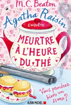 Agatha Raisin enquête 37 - Meurtre à l'heure du thé