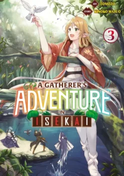 A Gatherer's Adventure in Isekai - Tome 03