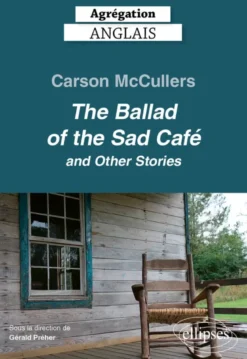 Agrégation Anglais 2027 - Carson McCullers, The Ballad of the Sad Café