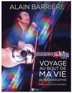 Alain Barrière, voyage au bout de ma vie