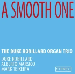 AlbumCD 12 CM LP A Smooth One / The Duke Robillard Organ Trio