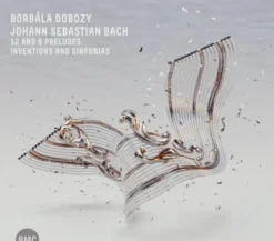 AlbumCD 12 CM LP Bach : 12 & 6 Préludes, Inventions et Sinfonias / Borbála Dobozy