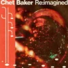 AlbumCD 12 CM LP Chet Baker Re:imagined