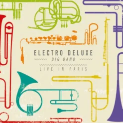 AlbumCD 12 CM LP Electro Deluxe Big Band "Live In Paris"