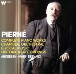 AlbumCD 12 CM LP Gabriel Pierné : Complete Piano Works, Chamber, Orchestral & Vocal Music