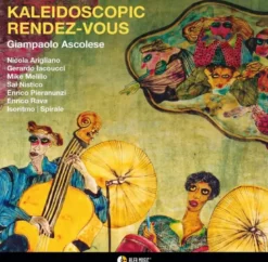 AlbumCD 12 CM LP Kaleidoscopic Rendez-Vous / Giampaolo Ascolese