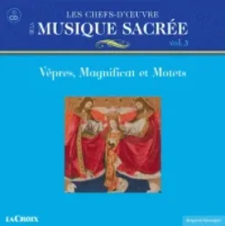 AlbumCD 12 CM LP LES CHEFS-D'ŒUVRE DE LA MUSIQUE SACREE, Vol 3 - Vêpres, Magnificat et Motets (10 CDs)