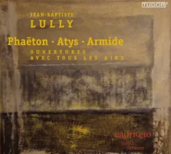 AlbumCD 12 CM LP Lully : Phaëton, Atys, Armide - Ouvertures