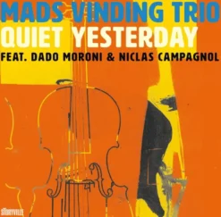 AlbumCD 12 CM LP Quiet Yesterday / Mads Vinding Trio