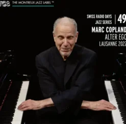 AlbumCD 12 CM LP Swiss Radio Days Jazz Series, vol. 49 / Marc Copland - Alter Ego, Lausanne 2022