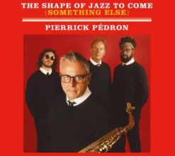 AlbumCD 12 CM LP The Shape of Jazz to Come (Something Else) / Pierrick Pédron