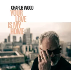 AlbumCD 12 CM LP Your Love is My Home / Charlie Wood