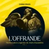 AlbumCD DIGIPACK L’Offrande, Vol. 1