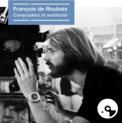 Album33 T 30 CM François de Roubaix, compositeur et aventurier
