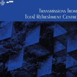 Album33 T 30 CM Transmissions From Total Refreshment Centre