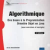 Algorithmique - Des bases à la programmation orientée objet en Java (avec exercices et corrigés) (2e