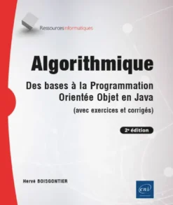 Algorithmique - Des bases à la programmation orientée objet en Java (avec exercices et corrigés) (2e