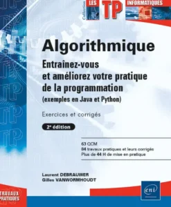 Algorithmique - Entraînez-vous et améliorez votre pratique de la programmation (exemples en Java et