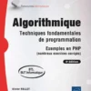 Algorithmique - Techniques fondamentales de programmation - Exemples en PHP (nombreux exercices corr