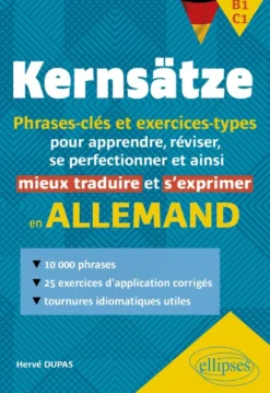 Allemand - Kernsätze. B1-C1 - Phrases-clés et exercices-types