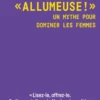 "Allumeuse !"