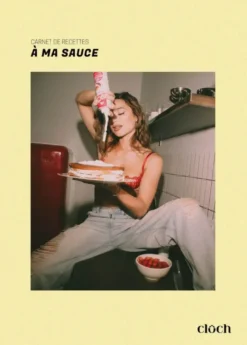 A ma sauce - Ma cuisine libre et instinctive