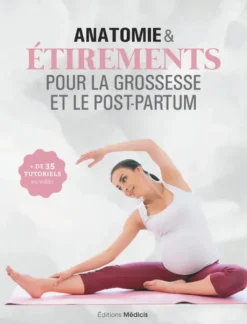 Anatomie & étirements pour la grossesse et le post-partum