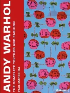 Andy Warhol The Complete Textiles And Fashion /anglais