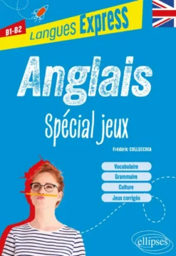 Anglais. Spécial jeux B1-B2