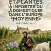 Animaux et plantes à importer ou à domestiquer dans l'Europe moyenne