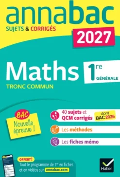 Annales du bac 2027 - Annabac Maths 1re générale tronc commun - Nouvelle épreuve