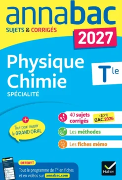Annales du bac 2027 - Annabac Physique-Chimie Tle générale (spécialité)
