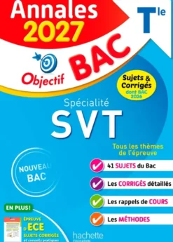 Annales Objectif BAC 2027 - Spécialité SVT Tle - sujets et corrigés