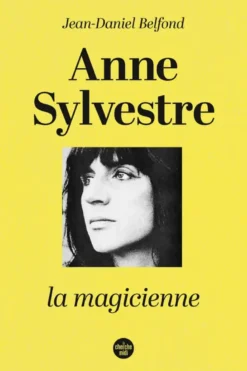 Anne Sylvestre, la magicienne
