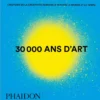 30 000 ans d'art