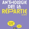 Anthologie de la répartie, la suite