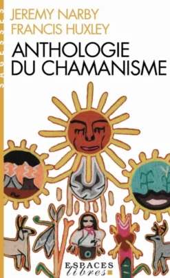 Anthologie du chamanisme (Espaces Libres - Sagesses)