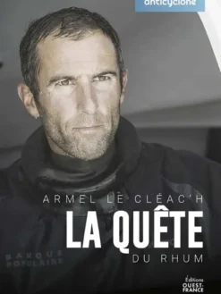 Anticyclone - Armel Le Cleach - La quête du rhum